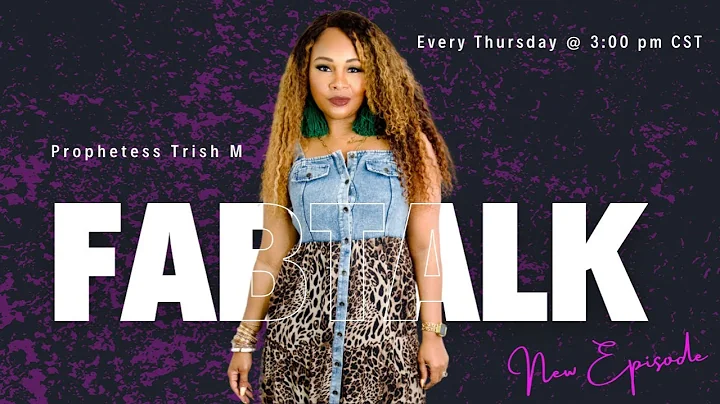 FABTALK with Trish M & Special Guest Prophetess Si...