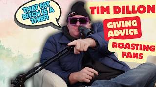 Tim Dillon Giving Hilarious Advice & Roasting Fans