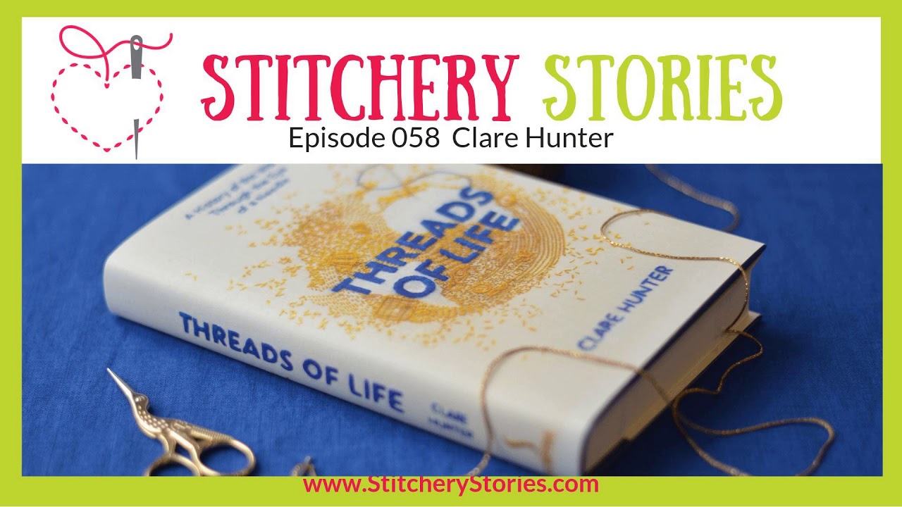 Clare Hunter: Banner Maker Writing The Threads Of Life | Stitchery Stories Textile Art Podcast