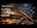 Relaxing Ancient Indian Raga Music for Peaceful Mind | Deep Sleep & Meditation