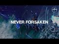 Never forsaken  hillsong worship