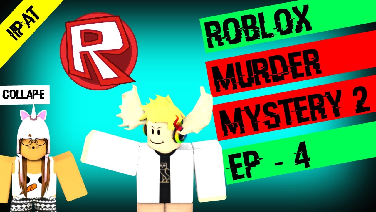 ROBLOX - MM2 (EP-4) COLLAPSE iiPat - YouTube