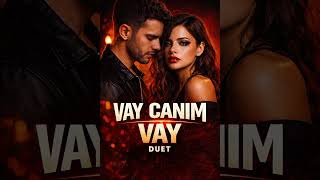 🎵 Vay Canım Vay –  Düet | Yeni Arabesk anadolu esintisi  2026 