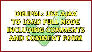Drupal: Use Ajax to load full node including comments and comment form