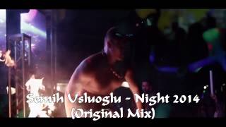 Semih Usluoğlu - Night 2014 (Original Mix) Resimi