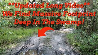**Updated Long Version**  We Find Massive Footprint Deep In The Swamp! Lisa’s Escapades