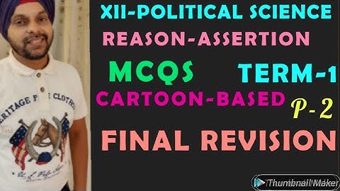 XII POLITICAL SCIENCE TERM-1 FINAL REVISION PART-2 REASON-ASSERTION BASED MCQS|