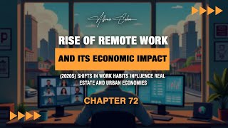 Rise of Remote Work and Its Economic Impact (2020s) | Chapter 72 | Alfonso Cahero