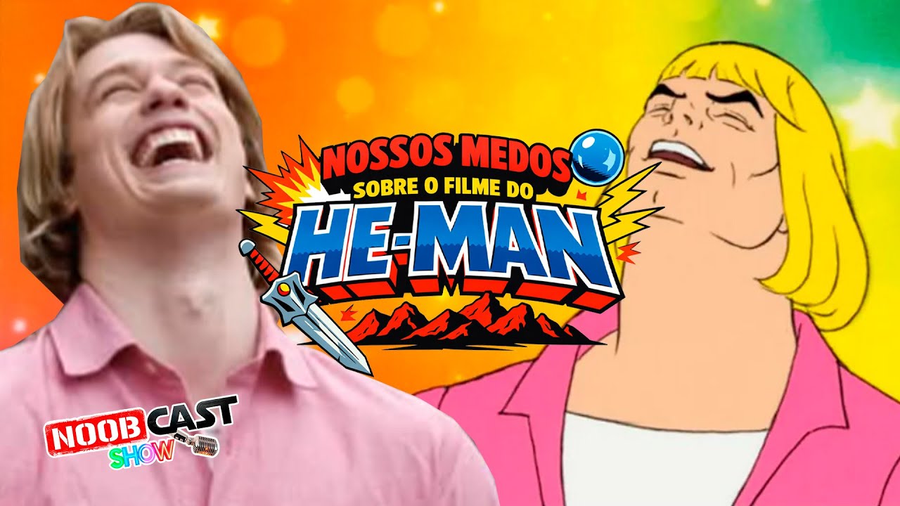 NOSSOS MEDOS SOBRE O FILME DO HE MAN  - CORTES NOOBCAST SHOW