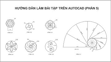 HƯỚNG DẪN VẼ NHANH BÀI TẬP TRÊN AUTOCAD (PHẦN 5)