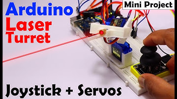 Arduino project for beginners Arduino Laser Turret using Servo Motors and Joystick, Mini Project