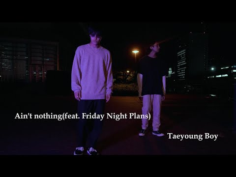 【DanceMovie】 Ain't nothing (feat. Friday Night Plans) - Taeyoung Boy | Hoodie fam from earth