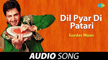 Dil Pyar Di Patari | Gurdas Maan | Old Punjabi Songs | Punjabi Songs 2022