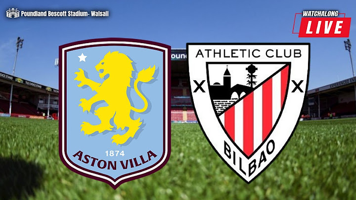Aston Villa vs Athletic Club LIVE Watch Along with A View From The Stands