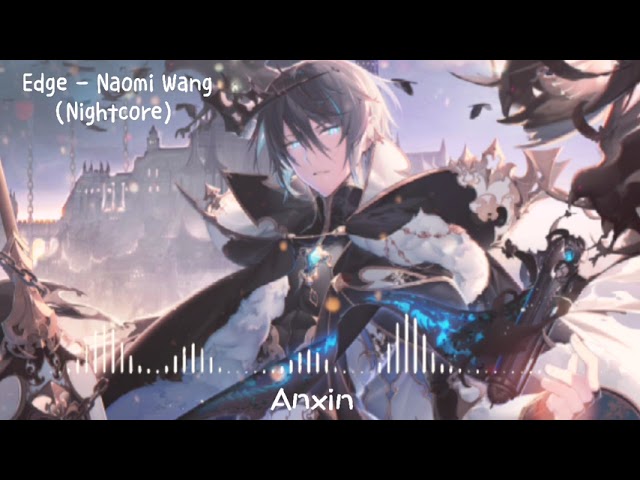 Nightcore - Edge (Naomi Wang) class=