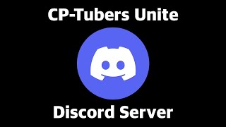 Presenting The CP-Tubers Unite Discord Server