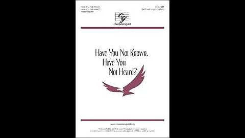 CGA1644 Have You Not Known, Have You Not Heard   A...