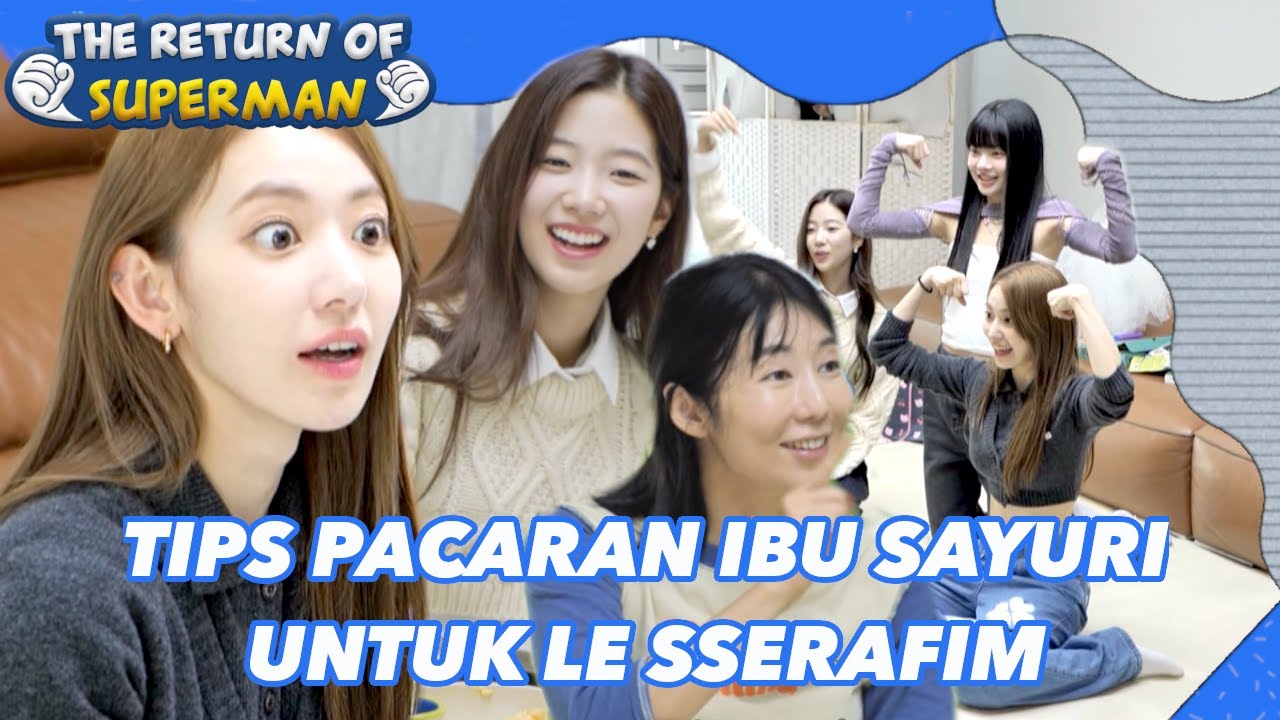 Tips Pacaran Ibu Untuk Le SSerafim |The Return of Superman|SUB INDO/ENG|221021 Siaran KBS WORLD TV|