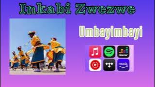 Inkabo Zezwe - Umbayimbayi (Manyalo Version)
