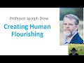 Creating Human Flourishing
