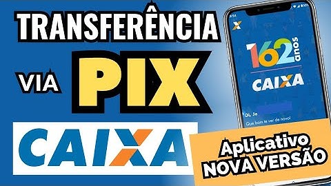 Como fazer TRANSFERÊNCIA Via PIX pelo Aplicativo da CAIXA! 👈 (Atualizado - NOVA VERSÃO)