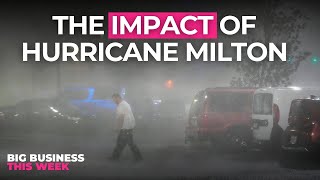 Big Business This Week: The Impact Of Hurricane Milton
