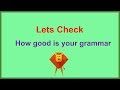 English Grammar Quiz - Can you  get perfect score on this grammar quiz?