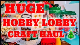 HUGE HOBBY LOBBY CRAFT HAUL 🎄