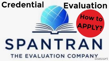 How to Apply for a Credential Evaluation SPANTRAN (The Evaluation Company)?