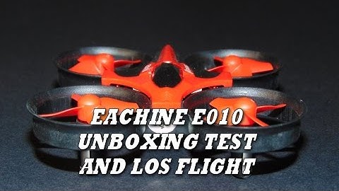 Eachine E010 - Unboxing - Test - LOS Flight before FPV