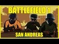 BATTLEFIELD 1 GTA San Andreas Intro BATTLEFIELD 1 GTA San Andreas Intro