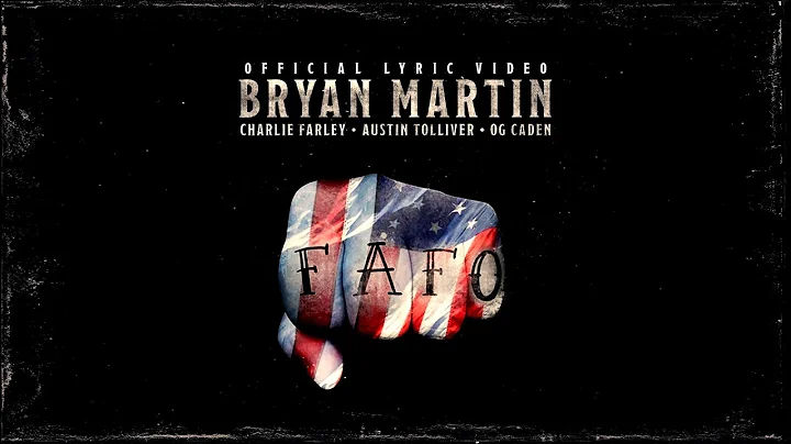 Bryan Martin - FAFO (feat. Charlie Farley, OG Cade...