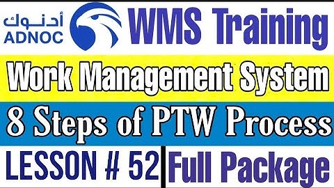8 Steps of PTW Process in ADNOC WMS | Lecture # 52