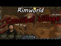 Rimworld cannibal village