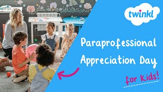 👩‍🏫 Paraprofessional Day for Kids | 3 April | Para Appreciation Day | Twinkl USA