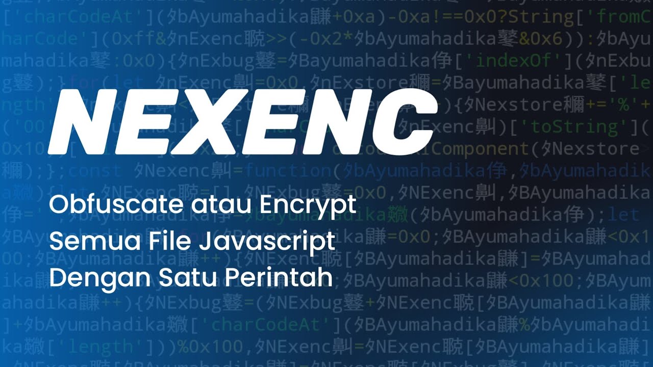 Obfuscate atau Encrypt semua file javascript menggunakan module Nexenc ...