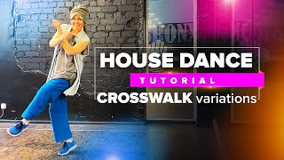 House dance tutorial | CROSSWALK move 5 cool variations for beginner and advanced dancers