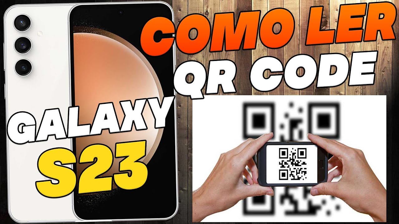 Como Ler QR Code No Samsung Galaxy S23 YouTube como-ler-qr-code-no-samsung-galaxy-s23-youtube