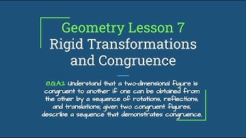 Geometry Lesson 7 – Rigid Transformations and Congruence