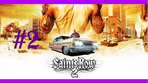 Saints Row 2 Walkthrough (2) [HD] | The Saints need a new Crib.