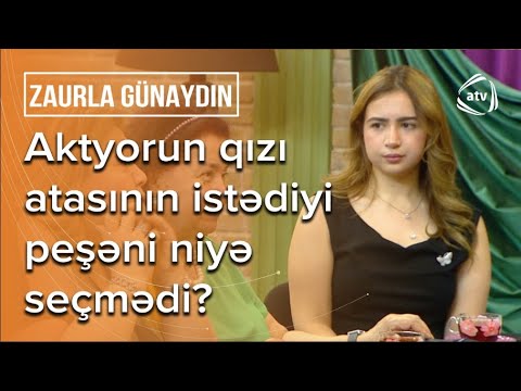 Mərhum Xalq artistinin Türkiyədə oxuyan qızı ATV-də: Qızını həkim görmək istəyirdi - Zaurla Günaydın