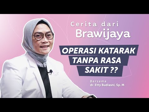 Operasi Katarak Tanpa Rasa Sakit, Mungkin gak Sih? #CeritaDariBrawijaya