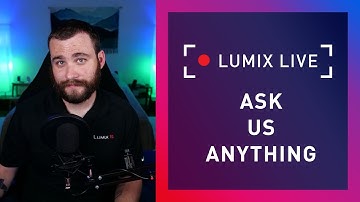 LUMIX Live : AMA