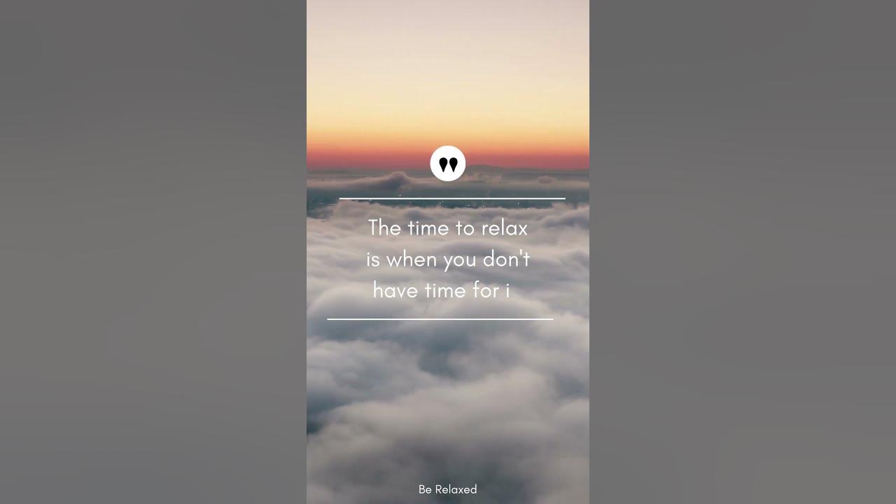 #1. Maybe now is that time #berelaxed #shorts #quotes