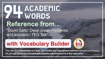 94 Academic Words Ref from "David Gallo: Deep ocean mysteries and wonders | TED Talk"
