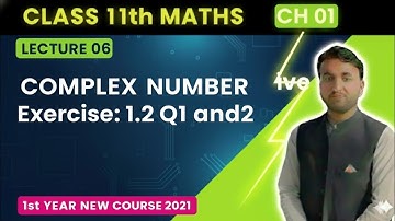 Class 11 Maths Lecture 6 | Complex Numbers Ex 1.2 Q1–Q2 Solved Step by Step in Urdu Hindi | KPK CBSE