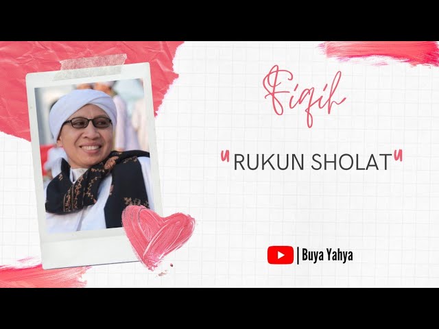 Rukun Sholat | Fiqih | Buya Yahya class=