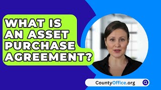 What Is An Asset Purchase Agreement? - CountyOffice.org