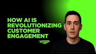 How AI is Revolutionizing Customer Engagement