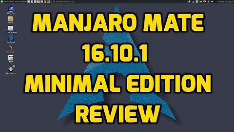 Manjaro Mate 16.10.1 Minimal Install Review